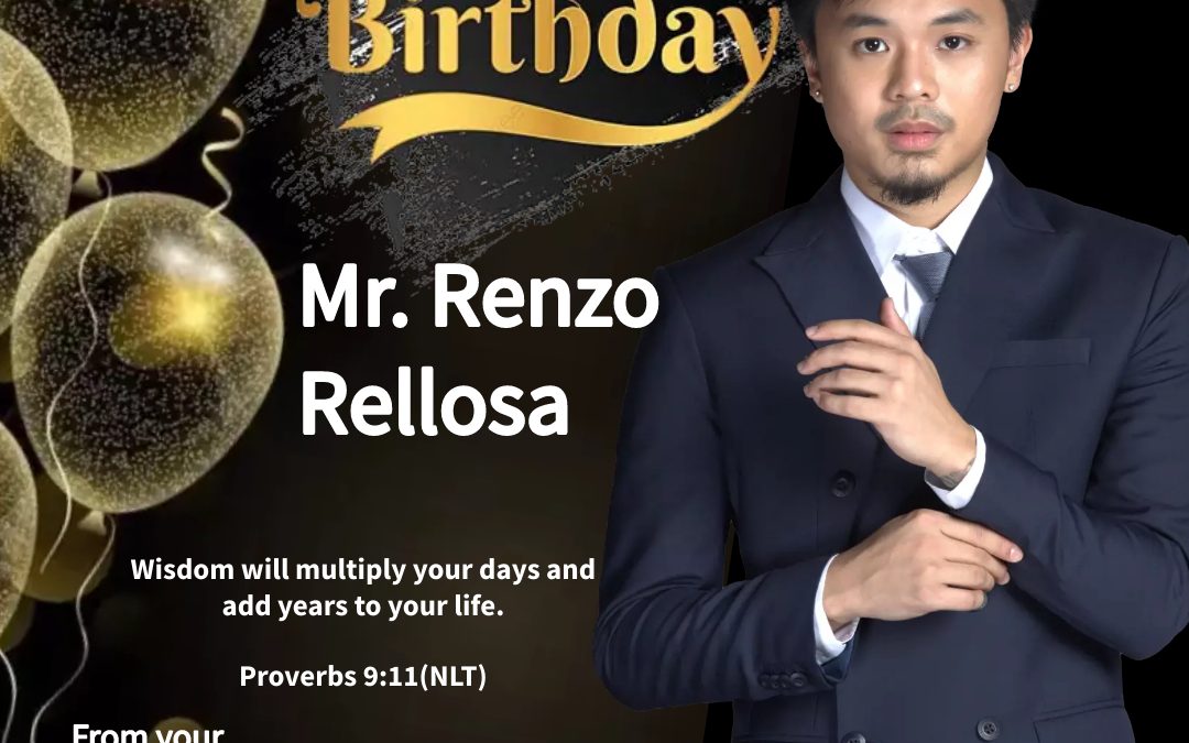 Let us all greet MR. RENZO RELLOSA, a HAPPY HAPPY BIRTHDAY!